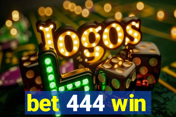 bet 444 win